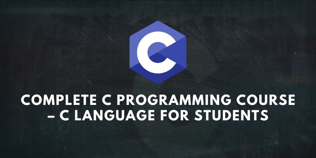 Complete C Programming Course – C Language for Students – Learn New ...
