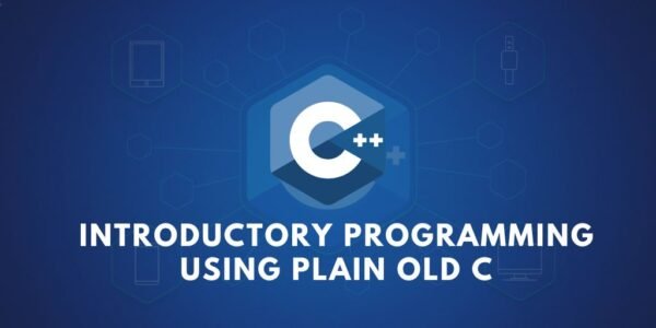 Introductory Programming Using Plain Old C