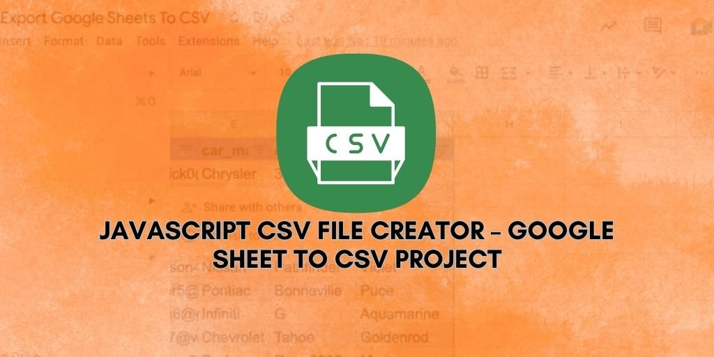 JavaScript CSV file creator – Google sheet to CSV Project – Learn New ...