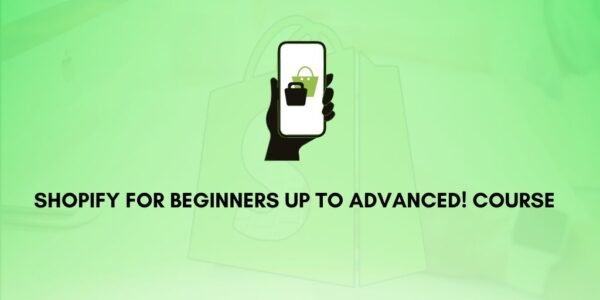 Shopify for Beginners up to Advanced! Course