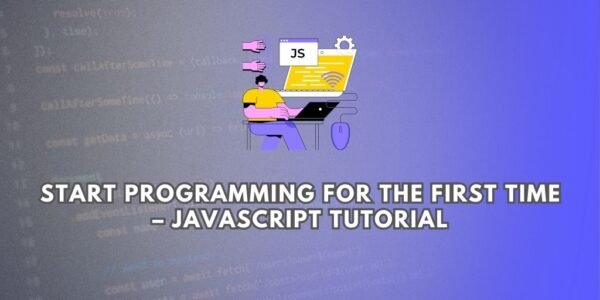 Start programming for the first time – Javascript tutorial